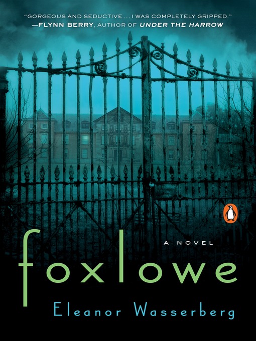 Title details for Foxlowe by Eleanor Wasserberg - Available
